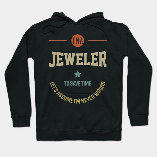 I am Jeweler - Jeweler Job Gift Funny Hoodie by Diogo Calheiros